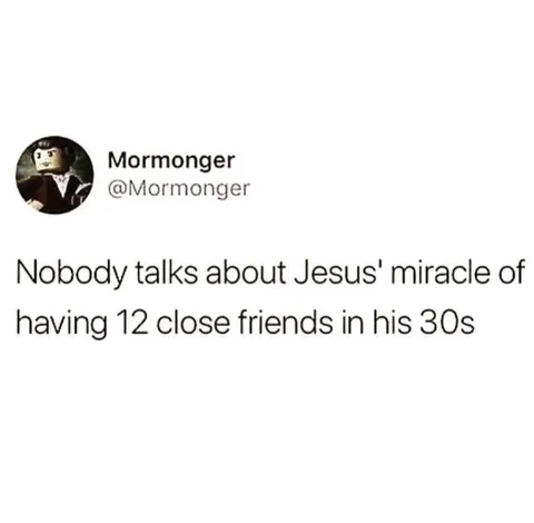 Jesus Had Twelve Close Friends