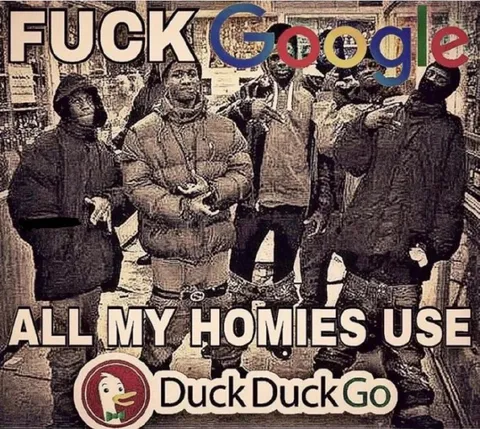 All My Homies Use DuckDuckGo