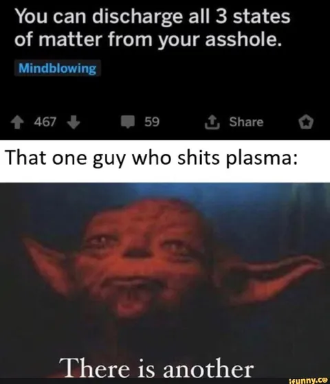 The Guy Who Shits Plasma