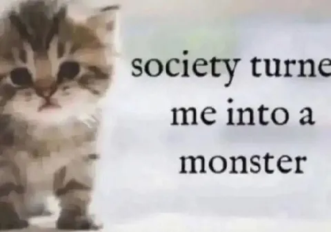 Society Turns Me Into a Monster
