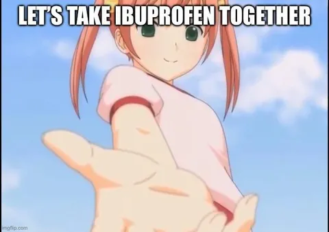 Let's Take Ibuprofen Together