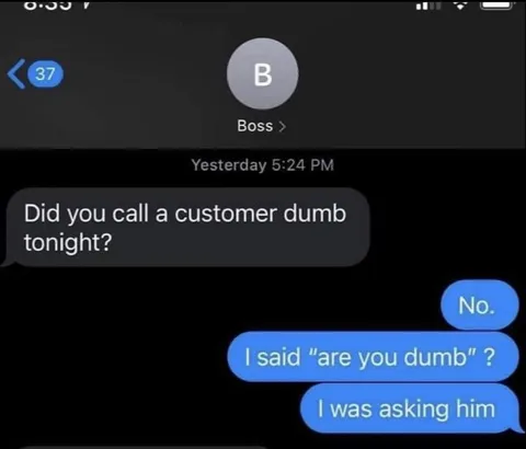 Asked If He Was Dumb