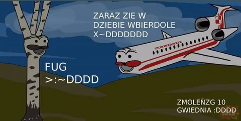 Zaraz zie w dziebie wbierdole