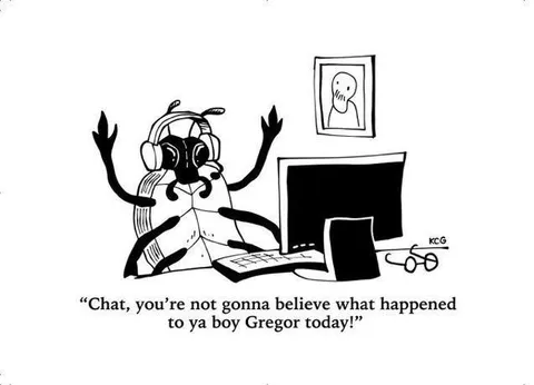 Gregor Samsa Tells the Chat