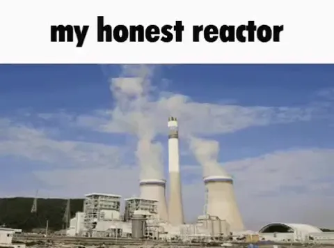 My Honest Reactor