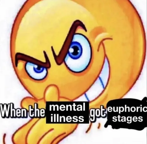 When Mental Illness Gets Euphoric