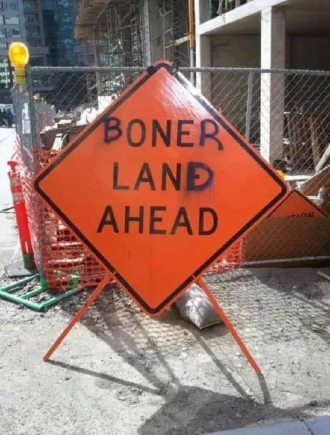 Boner Land Ahead Sign