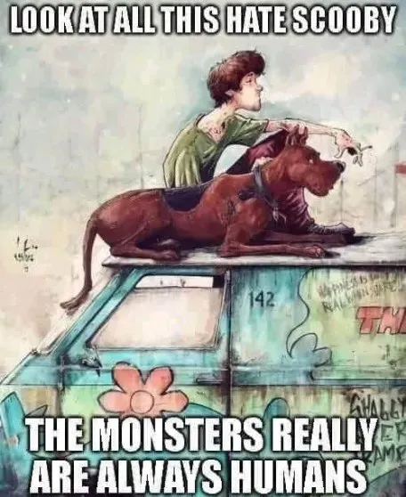 Humans Are the Real Monsters