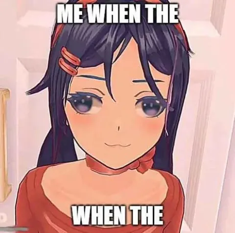 Me When the When the