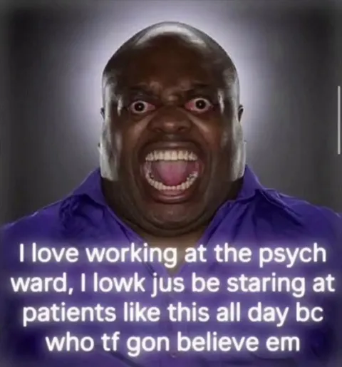 Psych Ward Staring Meme
