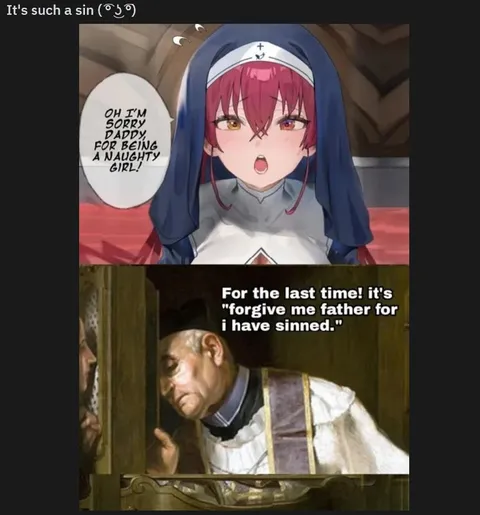 Forgive me Father for I have sinned