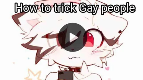 How to trick Gay people
