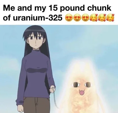 Me and My Uranium Chunk