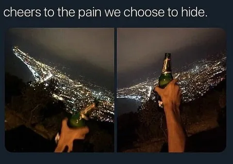 Cheers to the Pain We Hide