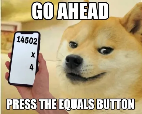Doge Press the Equals Button