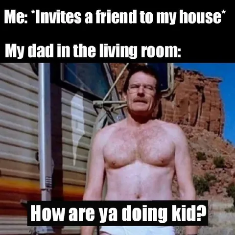 Dad Greets Your Friend