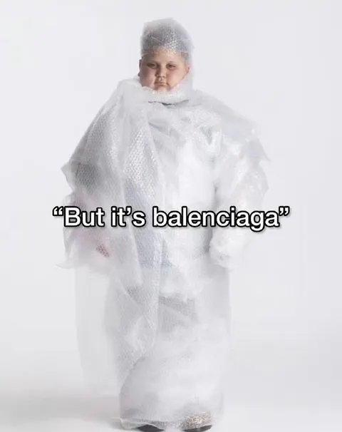But It’s Balenciaga