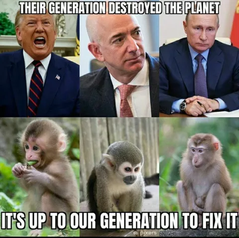 Their Generation Destroyed the Planet