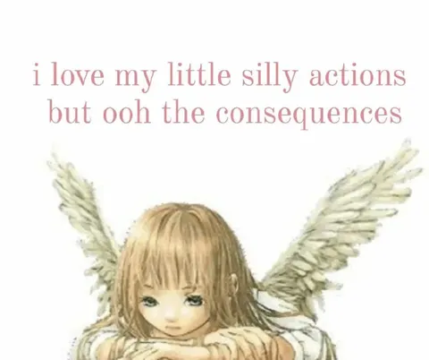 Little Silly Actions Consequences