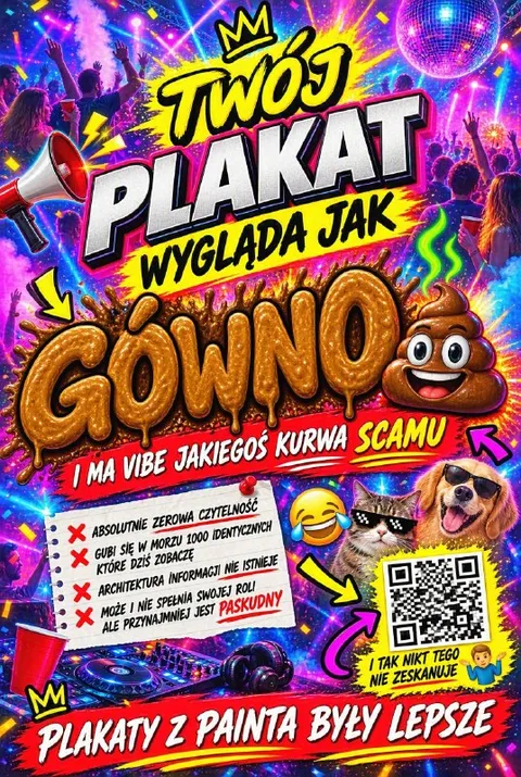 Twój plakat wygląda jak gówno