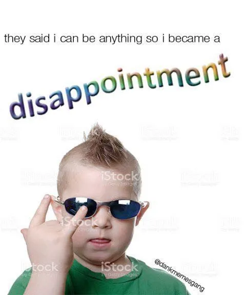 I Became a Disappointment