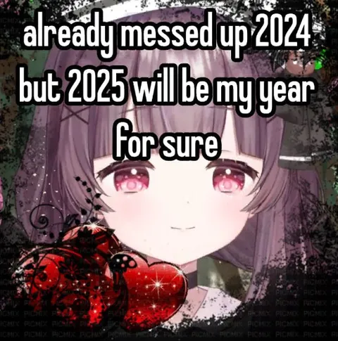 2024 Messed Up, 2025 Is My Year