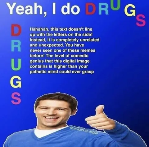 Yeah, I Do Drugs