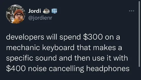 Expensive Keyboard, Silent Headphones