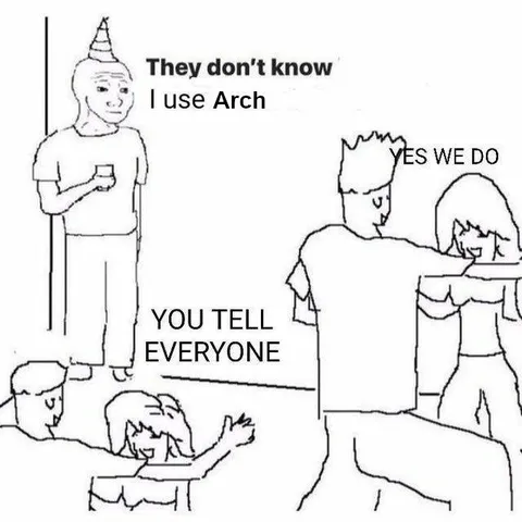 They Don’t Know I Use Arch