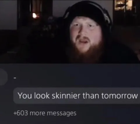 You Look Skinnier Than Tomorrow