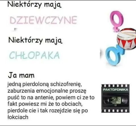 Niektórzy mają dziewczynę, ja Paktofonikę