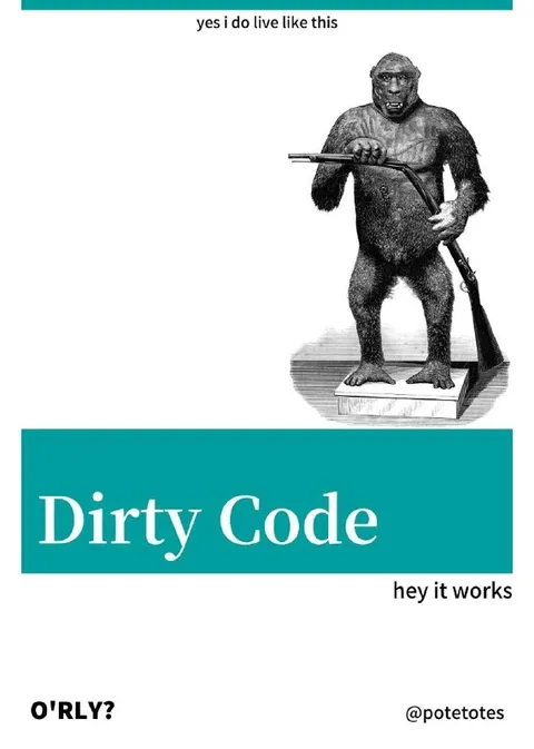Dirty Code That Works