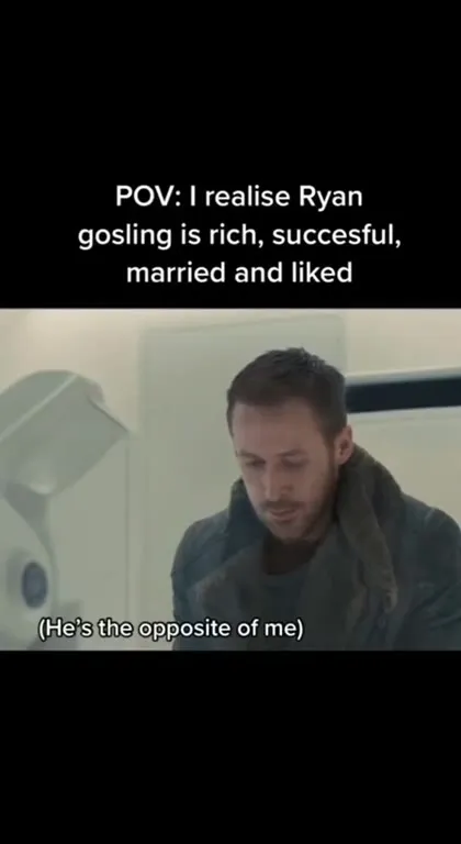 Ryan Gosling Is My Opposite