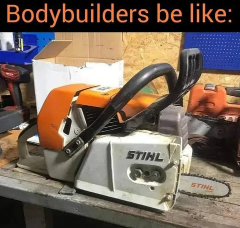 Bodybuilders Be Like Chainsaw