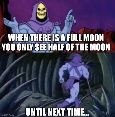 Skeletor Sees Half the Moon