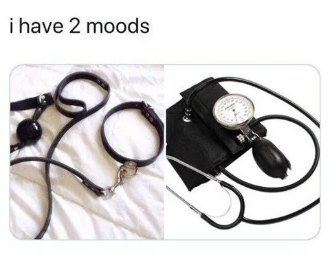 I Have 2 Moods: Medical Edition