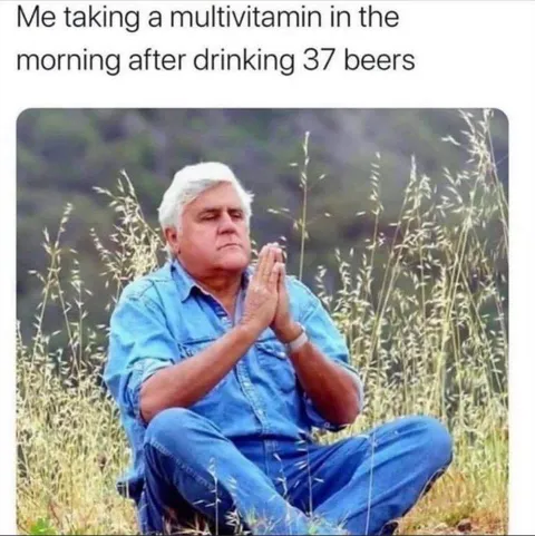 Multivitamin After 37 Beers