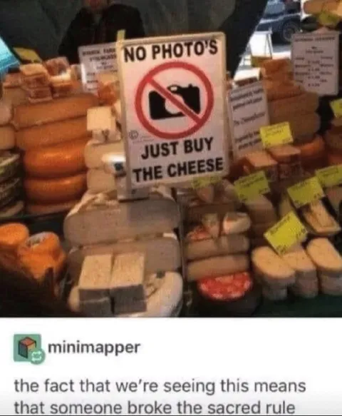 No Photos, Just Buy the Cheese