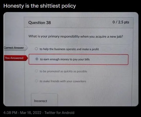 Honesty is the shittiest policy