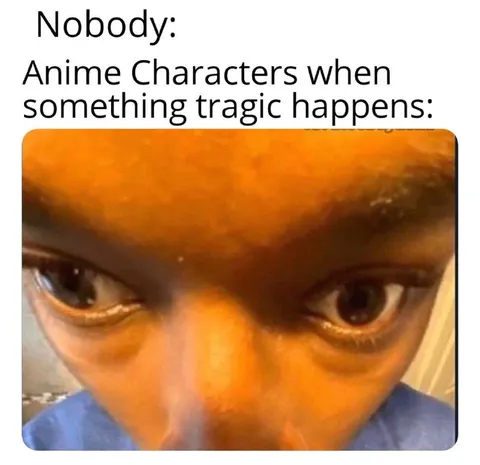 Anime Characters When Tragedy Strikes