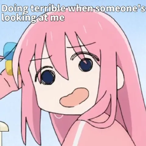 Doing Terrible When Watched