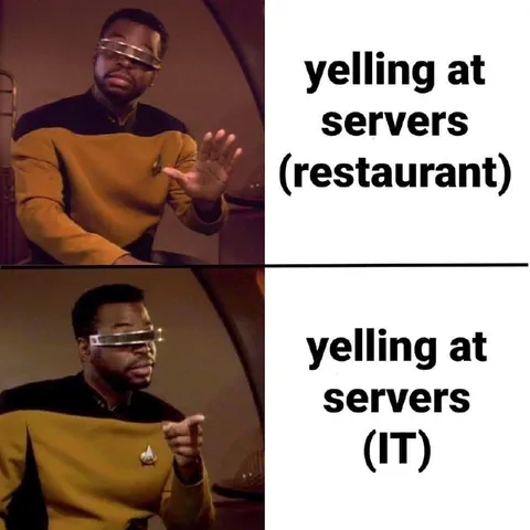 Yelling at Servers in IT