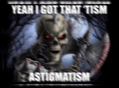 Yeah I Got That Tism