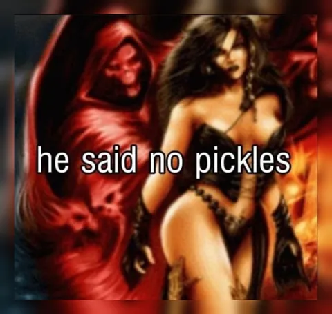 He Said No Pickles
