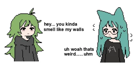 You Smell Like My Walls