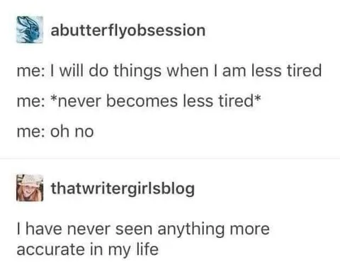 Never Less Tired