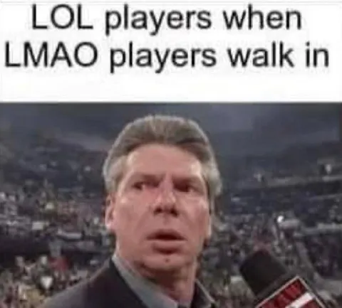 LOL Players Meet LMAO Players