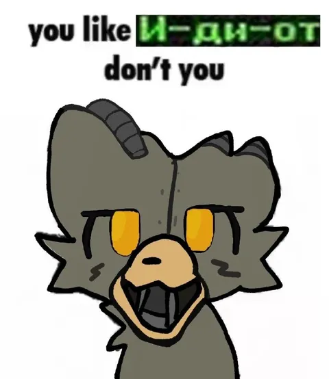 You Like Idiots, Don’t You