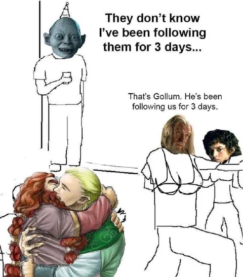 Gollum Has Been Following Them