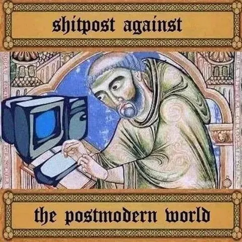 Shitpost Against the Postmodern World